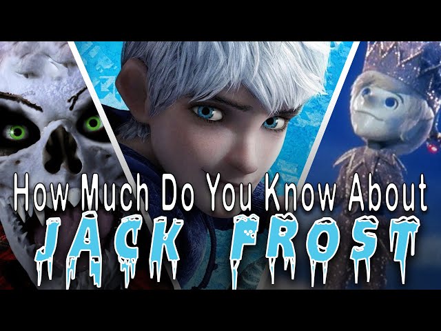 How Much Do You Know About Jack Frost?