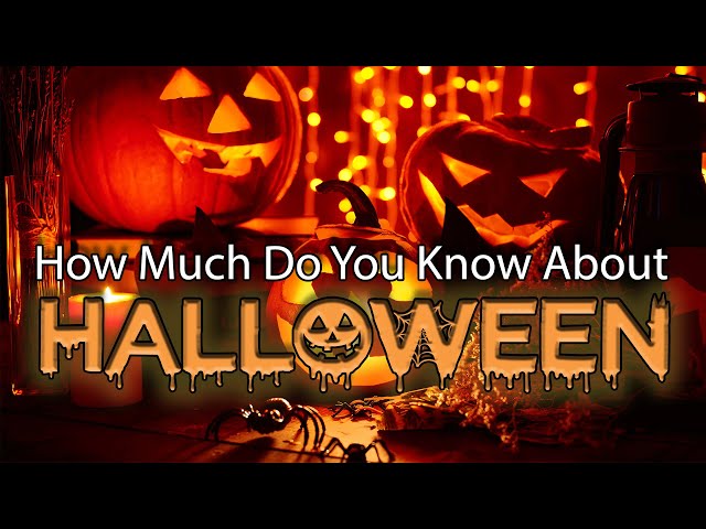 How Much Do You Know About Halloween?